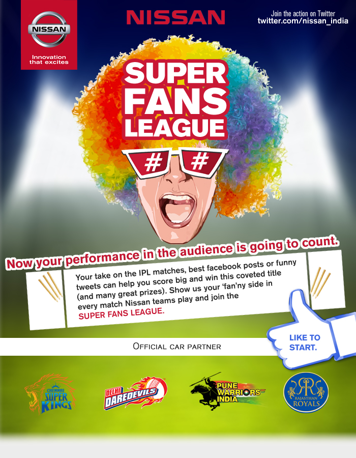 Nissan – Principle Sponsor - Chennai Super Kings, Delhi Daredevils, Pune Warriors, Rajasthan Royals – 2013