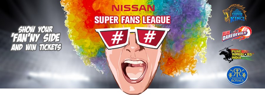 Nissan – Principle Sponsor - Chennai Super Kings, Delhi Daredevils, Pune Warriors, Rajasthan Royals – 2013