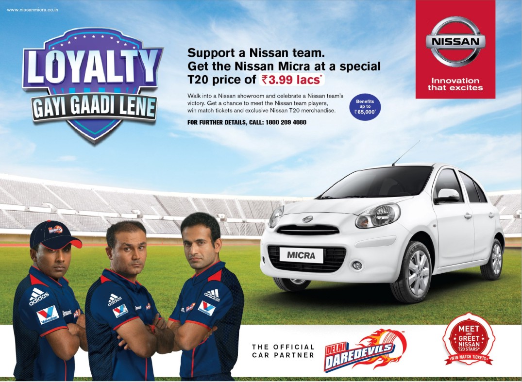 Nissan – Principle Sponsor - Chennai Super Kings, Delhi Daredevils, Pune Warriors, Rajasthan Royals – 2013
